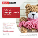 Taller de Amigurumis - Vamos a crear, ¿sabes crochet? — Impartido en Ibero Torreón (28 de enero al 11 de marzo del 2023).
